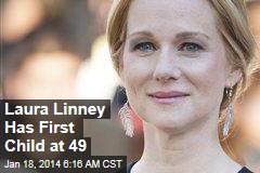 Laura Linney Has First Child at 49