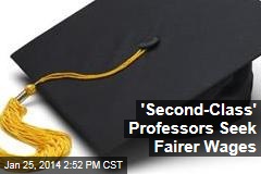 &#39;Second-Class&#39; Professors Seek Fairer Wages