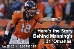 Here&#39;s the Story Behind Manning&#39;s 31 &#39;Omahas&#39;