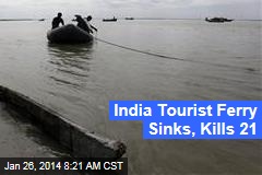 India Tourist Ferry Sinks, Kills 21