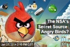 The NSA&#39;s Secret Source: Angry Birds?