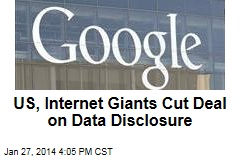 US, Internet Giants Cut Deal on Data Disclosure