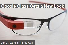 Google Glass Gets a New Look