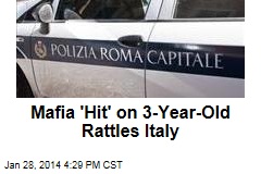 Mafia&#39;s &#39;Hit&#39; on 3-Year-Old Rattles Italy