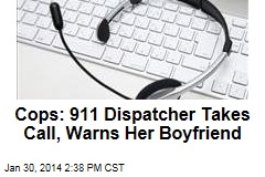 Cops: 911 Dispatcher Takes Call, Warns Her Boyfriend