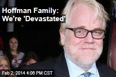 Hoffman Family: We&#39;re &#39;Devastated&#39;