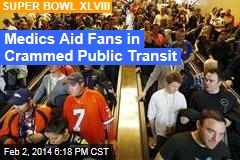 Fans Pass Out in &#39;Sauna&#39; Transit to Super Bowl