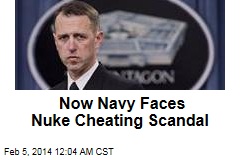 Now Navy Faces Nuke Cheat Scandal