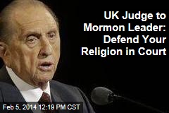 UK Judge to Mormon Leader: Defend Your Religion in Court