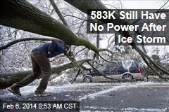 583K Still Have No Power After Ice Storm