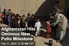 Ominous New Polio Milestone in Afghanistan