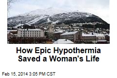 How Epic Hypothermia Saved a Woman&#39;s Life