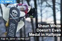 Shaun White Doesn&#39;t Even Medal in Halfpipe