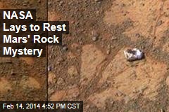 NASA Lays to Rest Mars&#39; Rock Mystery