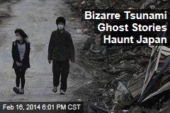Ghost, Exorcism Reports Haunt Post-Tsunami Japan