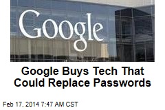 Google Buys Tech That Could Replace Passwords
