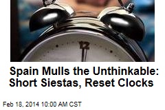 Spain Mulls the Unthinkable: Short Siestas, Reset Clocks