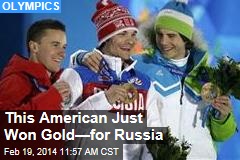This American Just Won Gold&mdash;for Russia