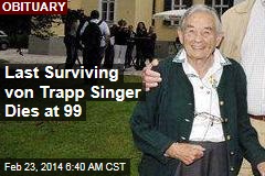 Last Surviving von Trapp Singer Dies at 99