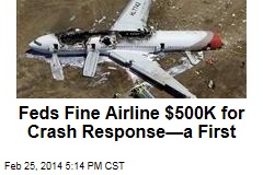 Feds Fine Airline $500K for Crash Response&mdash;a First