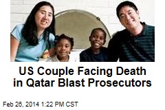 US Couple Facing Death in Qatar Blast Prosecutors