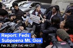 Feds Subpoena Mt. Gox: Report