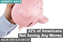 32% of Americans Not Saving Any Money