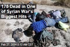 175 Dead in One of Syrian War&#39;s Biggest Hits