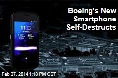 Boeing&#39;s New Smartphone Self-Destructs