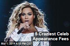 5 Craziest Celeb Appearance Fees