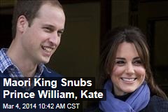 Maori King Snubs Prince William, Kate