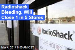 Radioshack Bleeding, Will Close 1 in 5 Stores