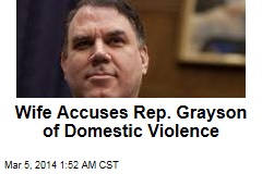 Rep. Grayson Accused of Domestic Violence
