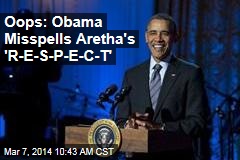 Oops: Obama Misspells Aretha&#39;s &#39;R-E-S-P-E-C-T&#39;
