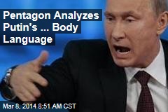 Pentagon Analyzes Putin&#39;s ... Body Language