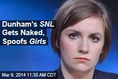 Dunham&#39;s SNL Gets Naked, Spoofs Girls