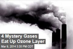 4 Mystery Gases Eat Up Ozone Layer