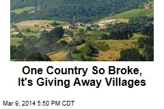 One Country So Broke, It&#39;s Giving Away Villages