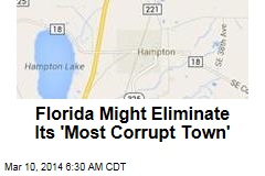 Florida Might Eliminate Its &#39;Most Corrupt Town&#39;