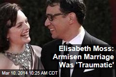 Elisabeth Moss: Armisen Marriage Was &#39;Traumatic&#39;