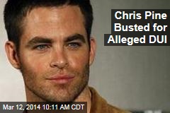 Chris Pine Busted for Alleged DUI