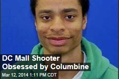 DC Mall Shooter Obsessed by Columbine