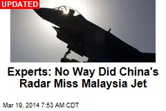 Experts: No Way Did China Radar Miss Malaysia Jet