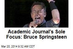 Academic Journal&#39;s Sole Focus: Bruce Springsteen