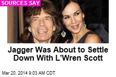Jagger Was About to Settle Down With L&#39;Wren Scott