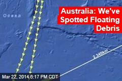 Australia: We&#39;ve Spotted Floating Debris