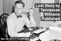 Lost Story by Tennessee Williams Published