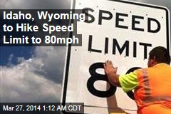 Idaho, Wyoming to Hike Speed Limit to 80MPH