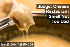 Judge Rules in Case of Stinky Cheese Restaurant