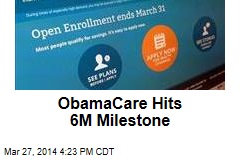 ObamaCare Hits 6M Milestone
